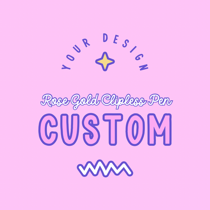 CUSTOM: Rose Gold Clipless Sublimation Pens