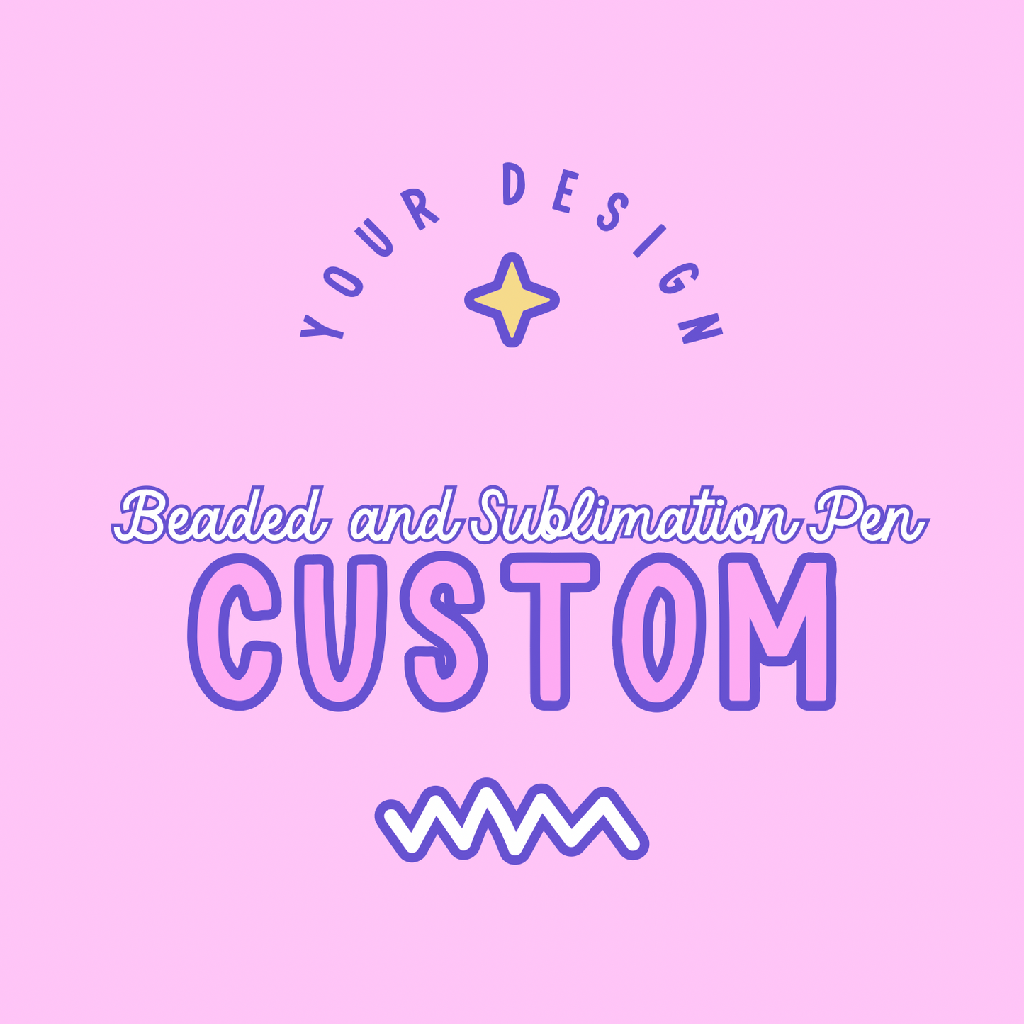 CUSTOM: Beadable Sublimation Pens