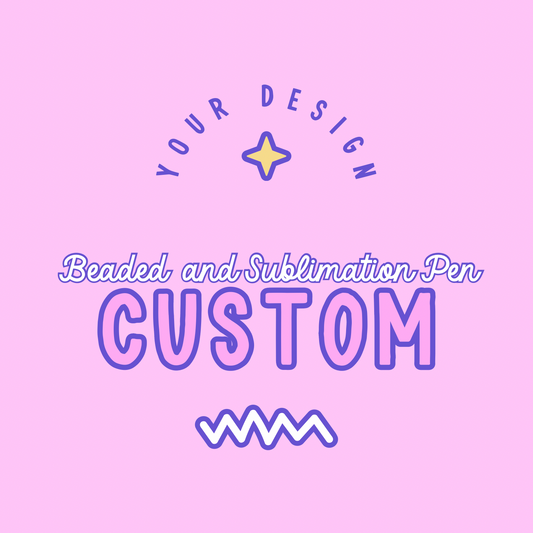 CUSTOM: Beadable Sublimation Pens