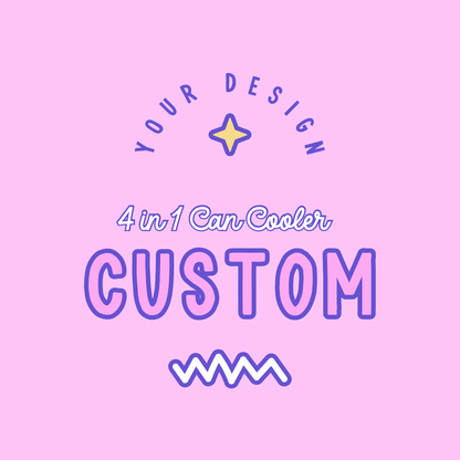 CUSTOM: 4 in 1 Can Cooler Tumbler